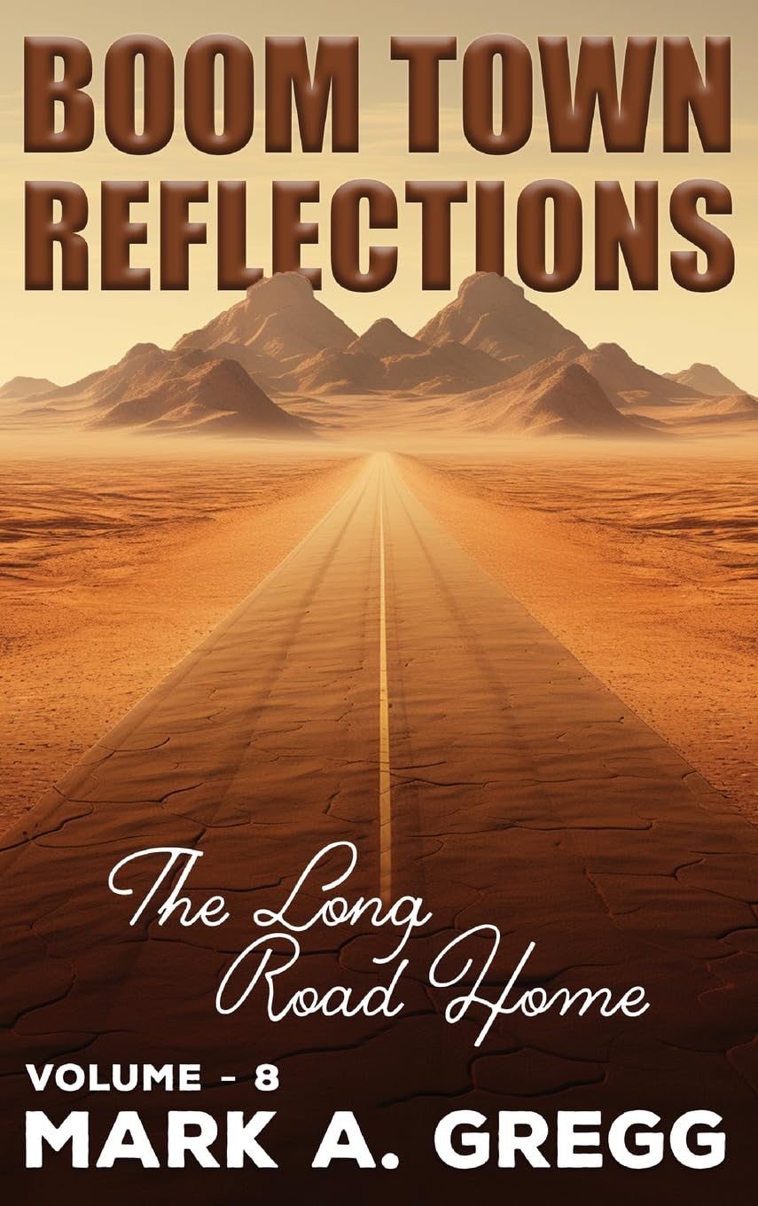 Boom Town Reflections Volume 8: The Long Road Home